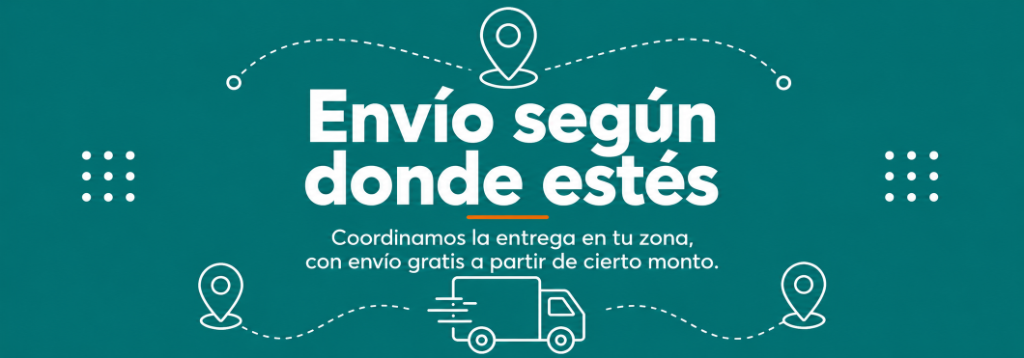 Envío según donde estés. Coordinamos la entrega en tu zona, con envío gratis a partir de cierto monto.