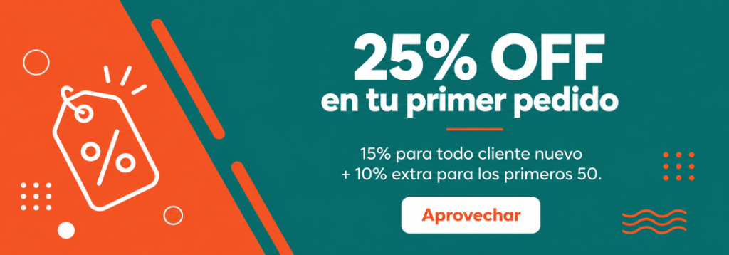 25% OFF en tu primer pedido. 15% para todo cliente nuevo + 10% extra para los primeros 50.