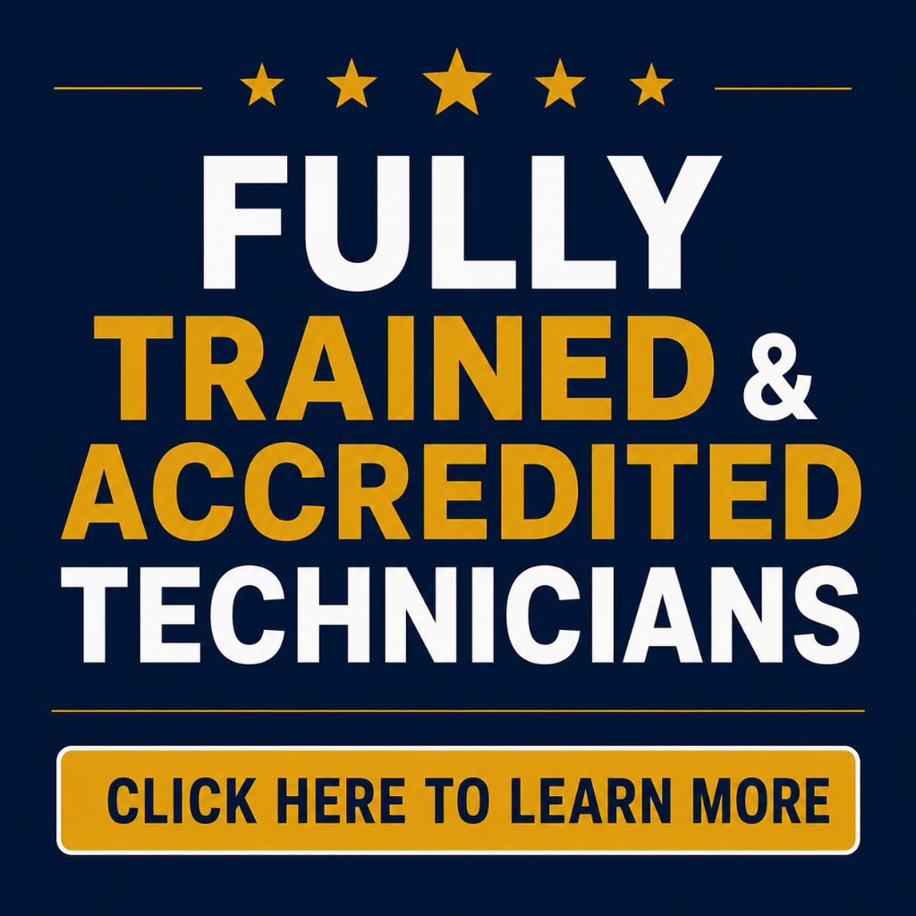 Fully Trained & Accredited Technicians