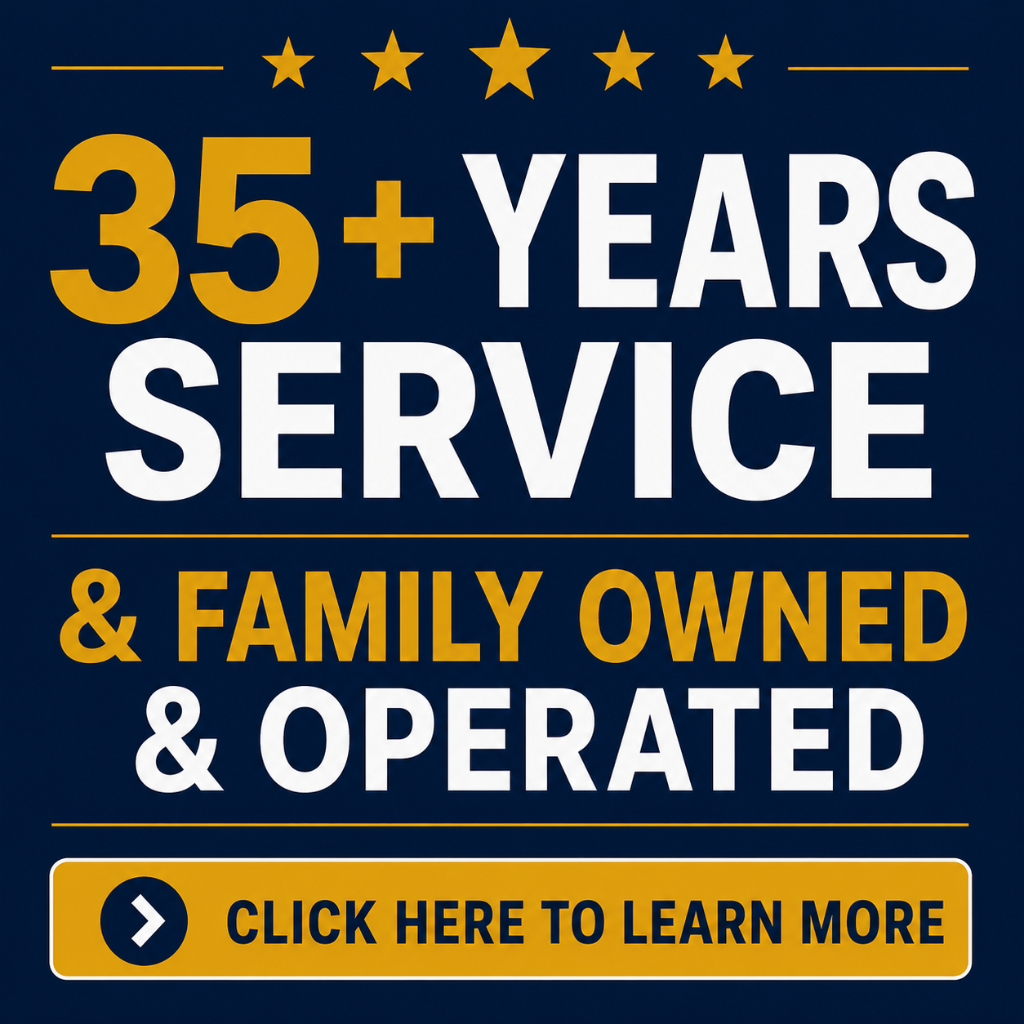 35+ Years Experience & Family Owned & Operated