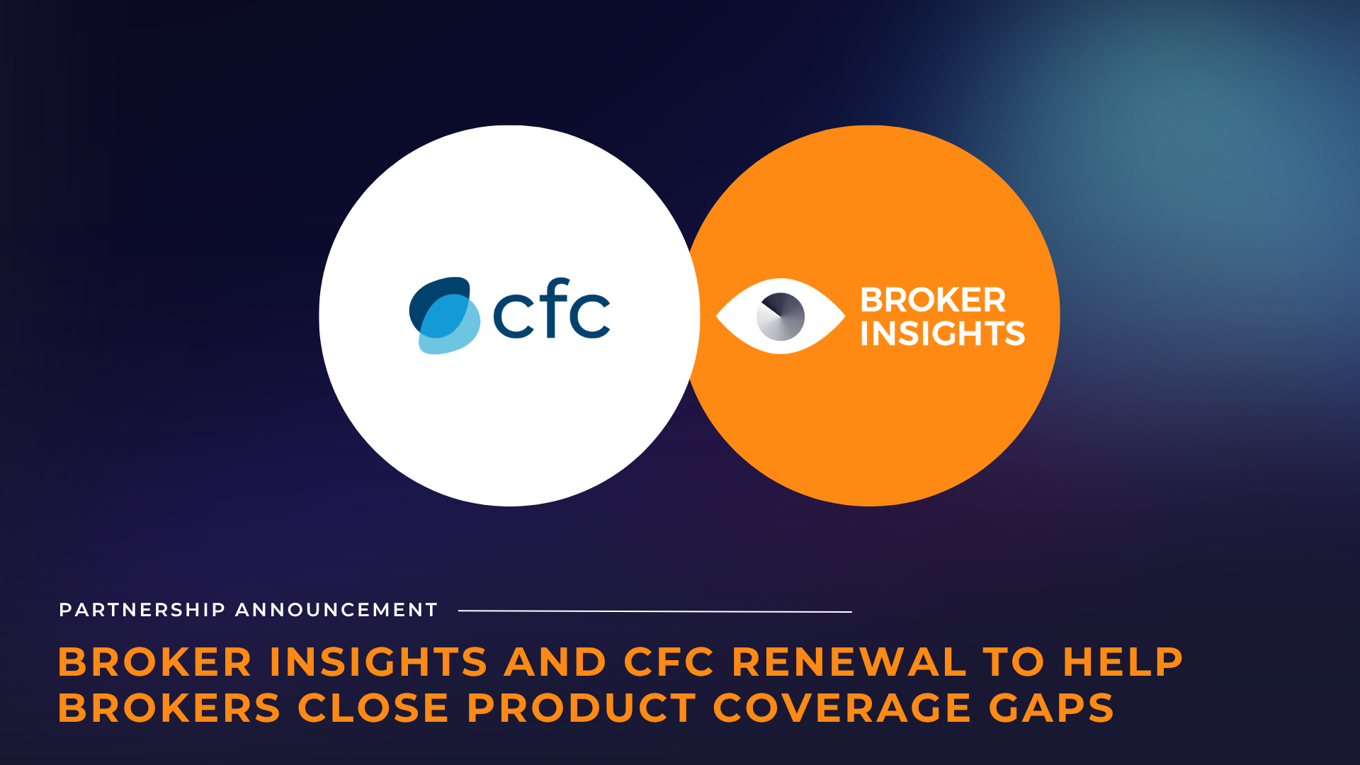 Broker Insights and CFC Renewal to Help Brokers Close Product Coverage Gaps
