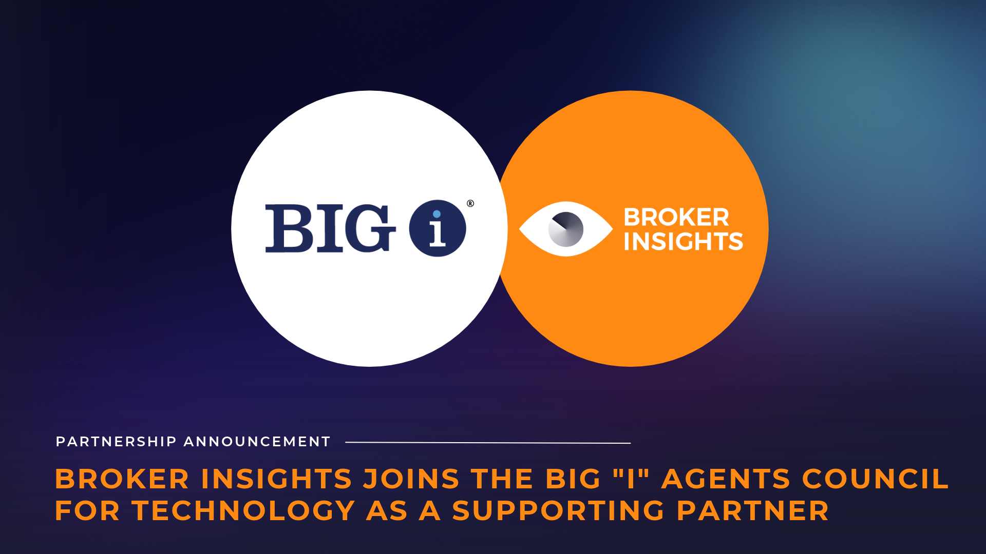 Broker Insights joins the Big "I" Agents Council for Technology as a supporting partner