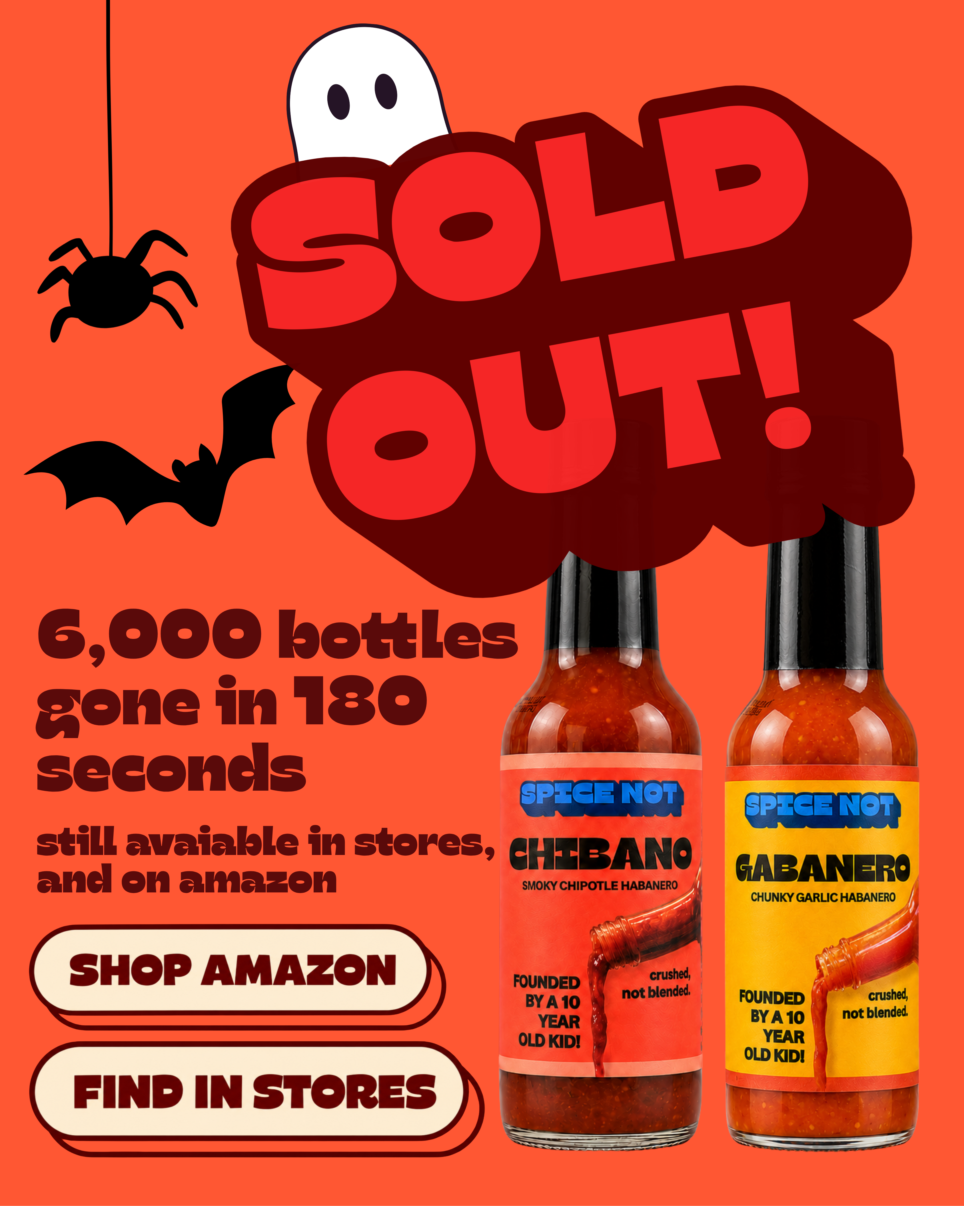 Spice Not is sold out: 6,000 bottles gone in 180 seconds. Still available in stores and on Amazon.