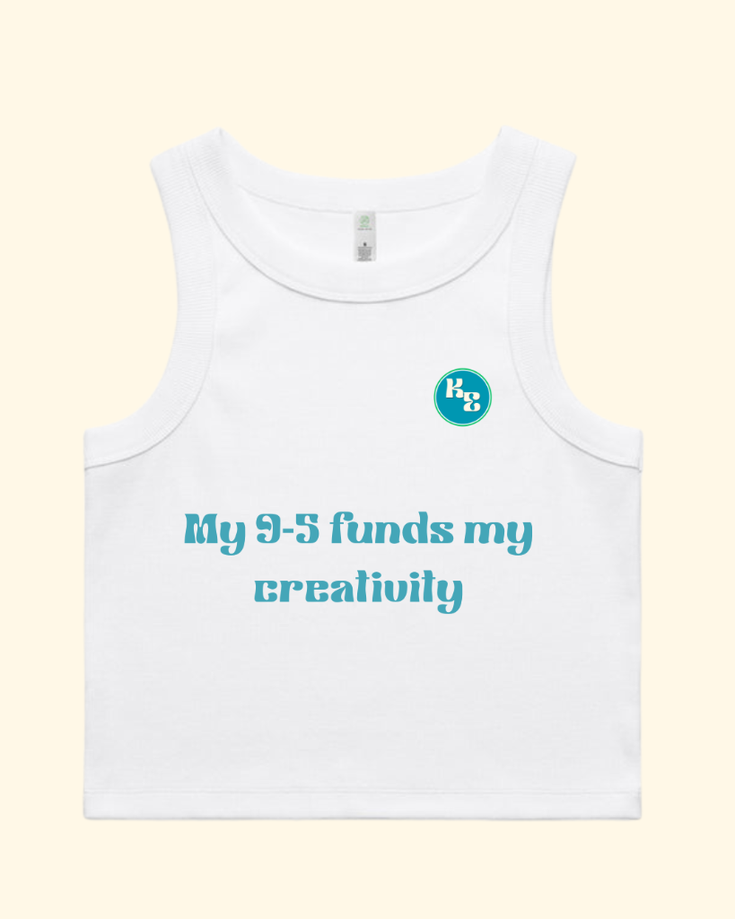 "My 9-5 Funds My Creativity" Crop Top
