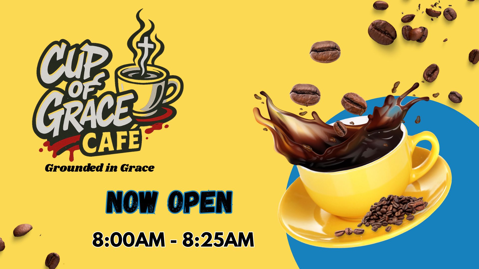 Cup of Grace Café — Now Open 8:00 AM to 8:25 AM, Grounded in Grace