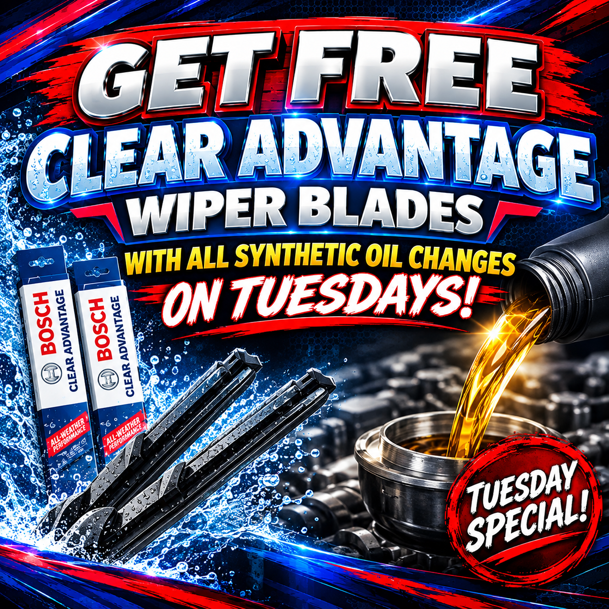 Tuesday Special — free Bosch Clear Advantage wiper blades with any full synthetic oil change