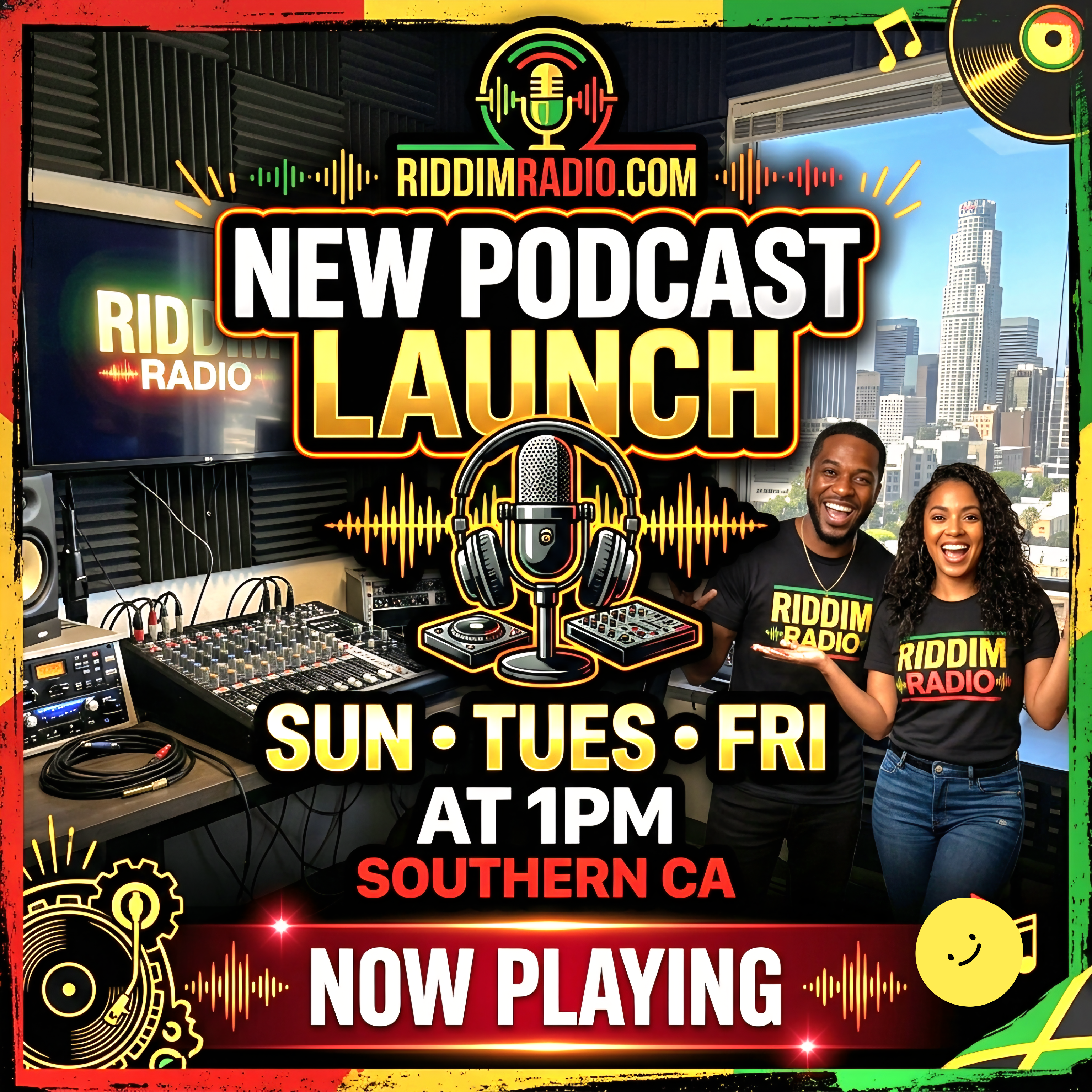 New Podcast Launch on RiddimRadio.com — broadcasting live from Southern California every Sun, Tues and Fri at 1PM