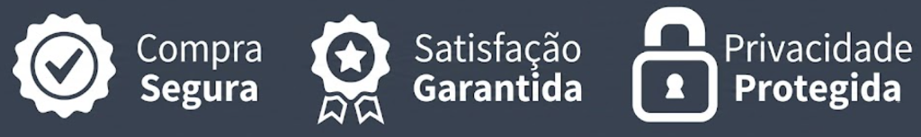 Compra Segura - Satisfação Garantida - Privacidade Protegida