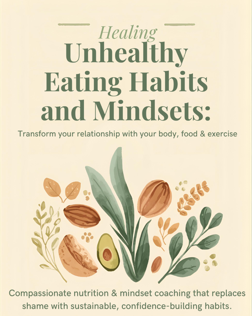 Healing Unhealthy Eating Habits and Mindsets — GPF Nutrition & Mindset Coaching