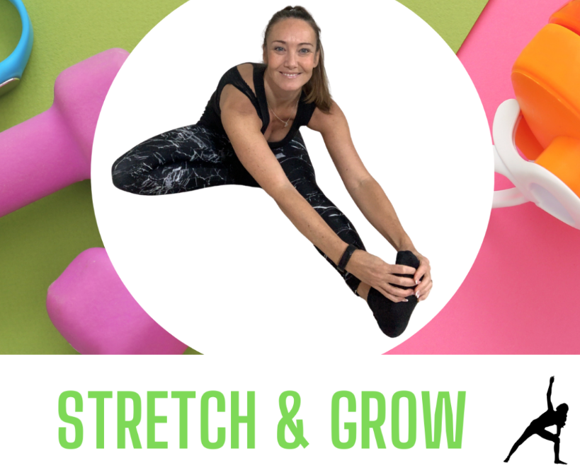 STRETCH & GROW
