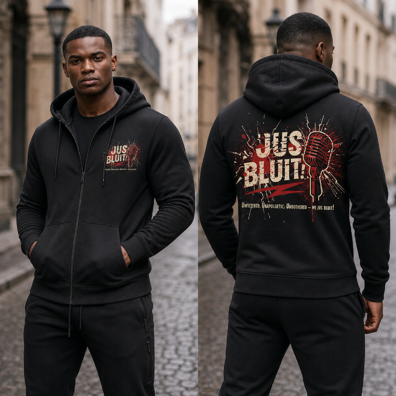 Jus Bluit! Zip Hoodie — Front & Back