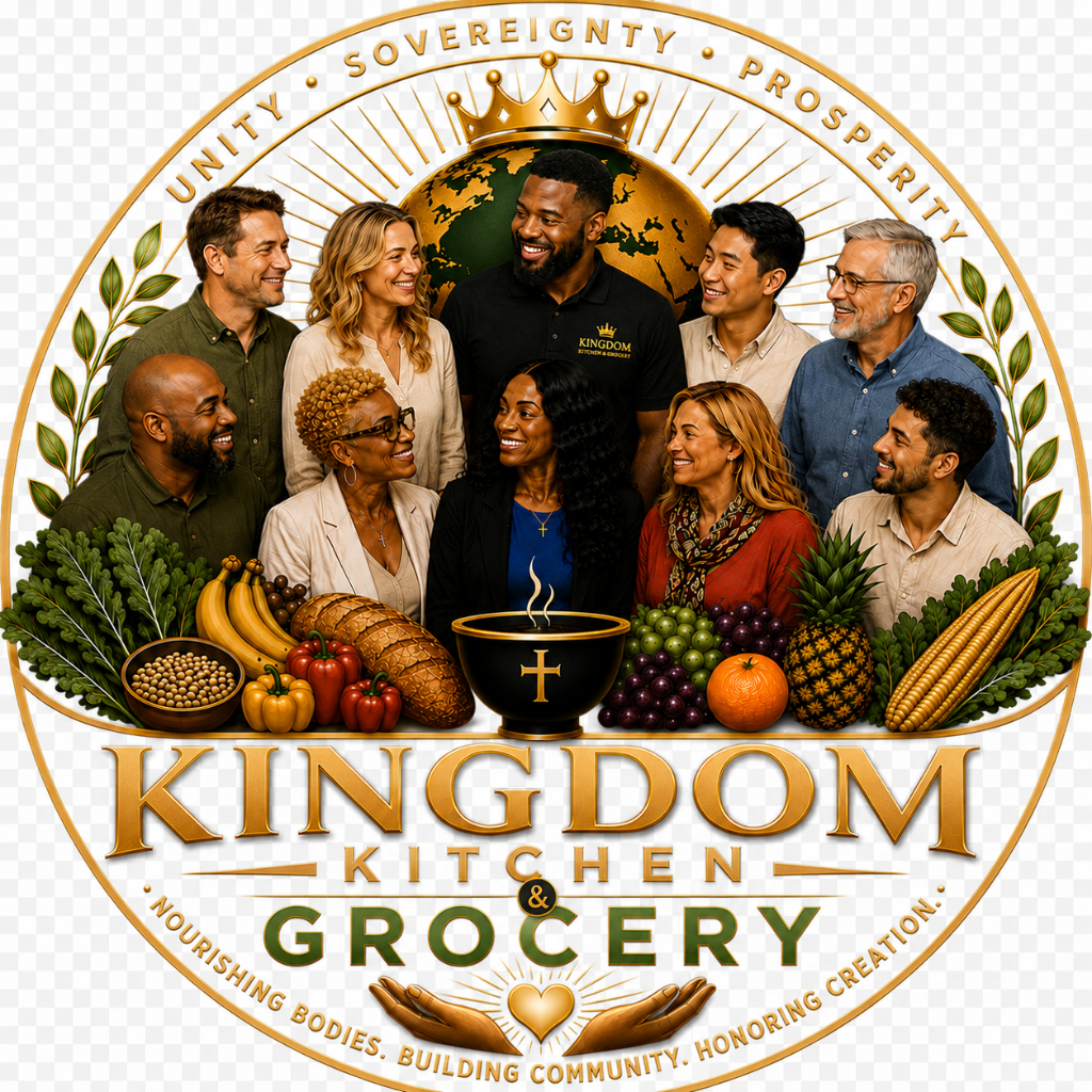 Kingdom Kitchen & Grocery - Unity, Sovereignty, Prosperity