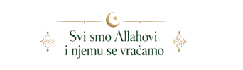 Svi smo Allahovi i njemu se vraćamo