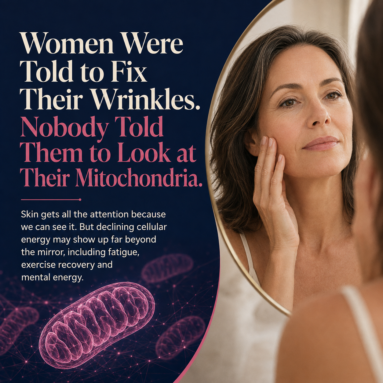 Women Were Told to Fix Their Wrinkles. Nobody Told Them to Look at Their Mitochondria.