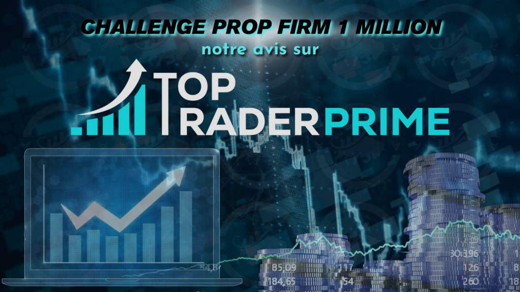 Challenge prop firm 1 million : notre avis sur TopTraderPrime