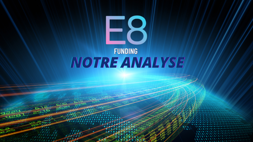 E8 Funding : notre analyse sur cette prop firm de trading innovante