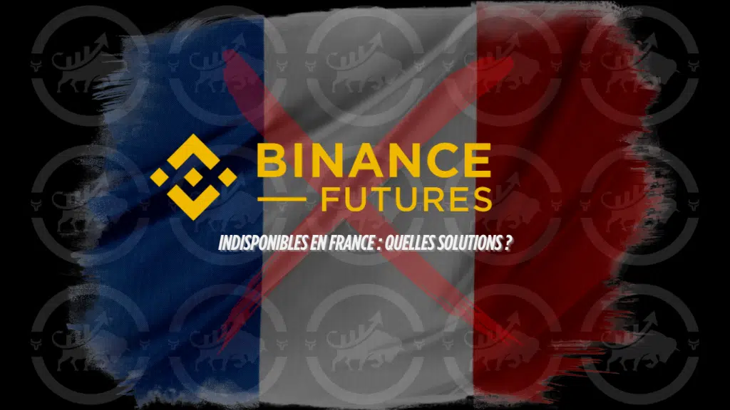 Binance Futures indisponibles en France : quelles solutions ?