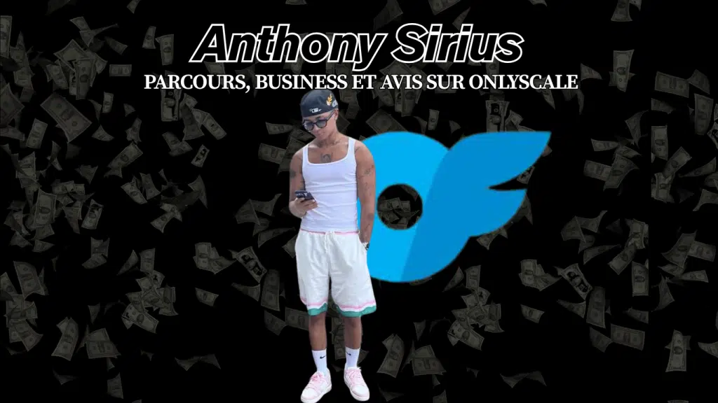 Anthony Sirius : parcours, business et avis sur Onlyscale