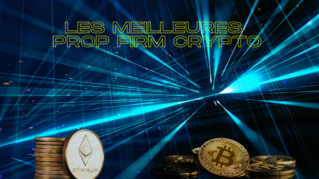 Les meilleures prop firm crypto