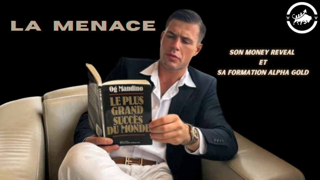 La Menace dévoile son « money reveal » et sa formation Alpha Gold : marketing de génie ou promesse illusoire ?