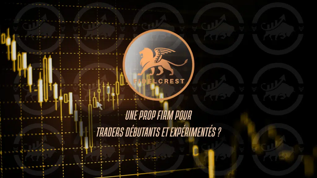Fidelcrest : une prop firm pour traders débutants et expérimentés ?