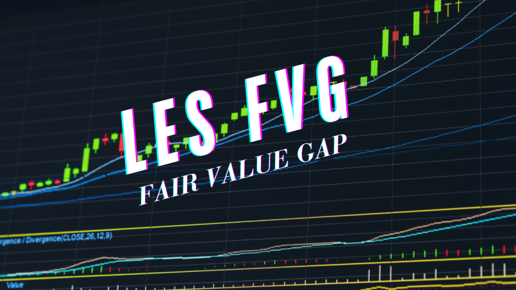 FVG en el trading: entender la brecha del valor razonable y cómo utilizarla.