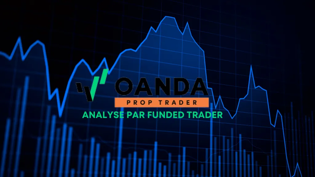 OANDA Prop Trader : analyse par FundedTrader