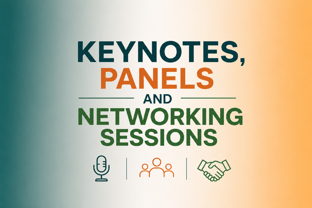 Keynotes, Panels and Networking Sessions