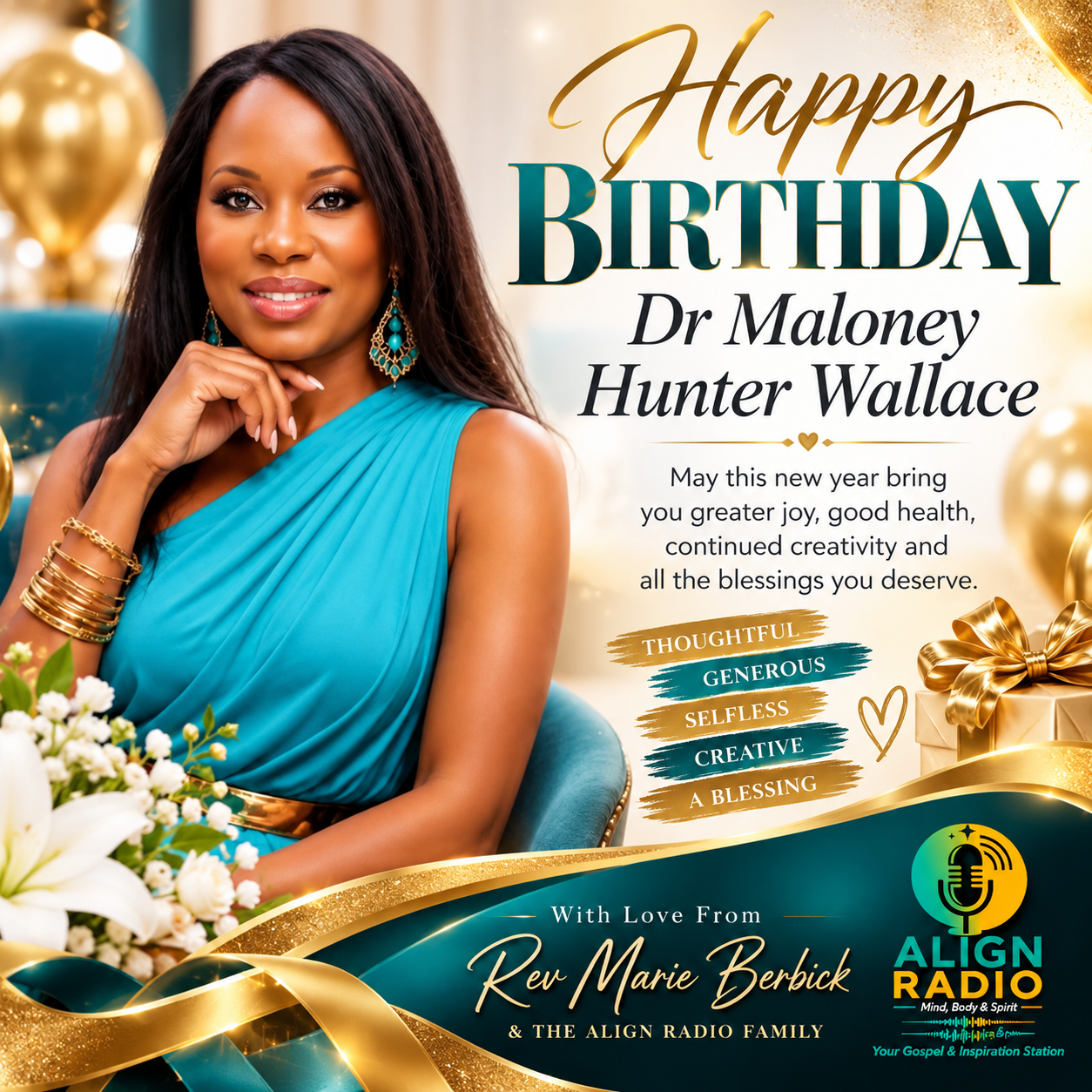 Happy Birthday Dr Maloney Hunter Wallace — with love from Rev Marie Berbick and the Align Radio Family