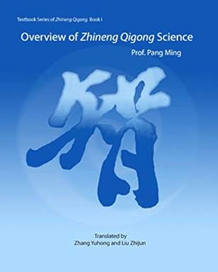 Overview of Zhineng Qigong Science: Textbook Series of Zhineng Qigong – 1