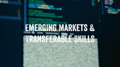 Emerging Markets & Transferable Skills