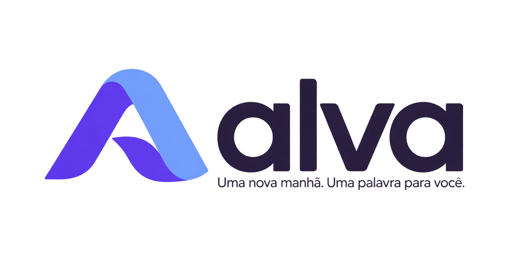 Alva — Uma nova manhã. Uma palavra para você.