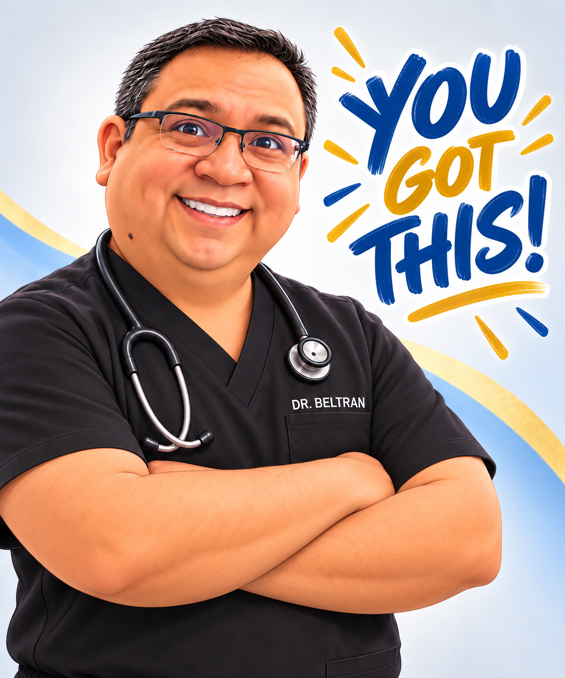 Dr. Beltran — You got this!