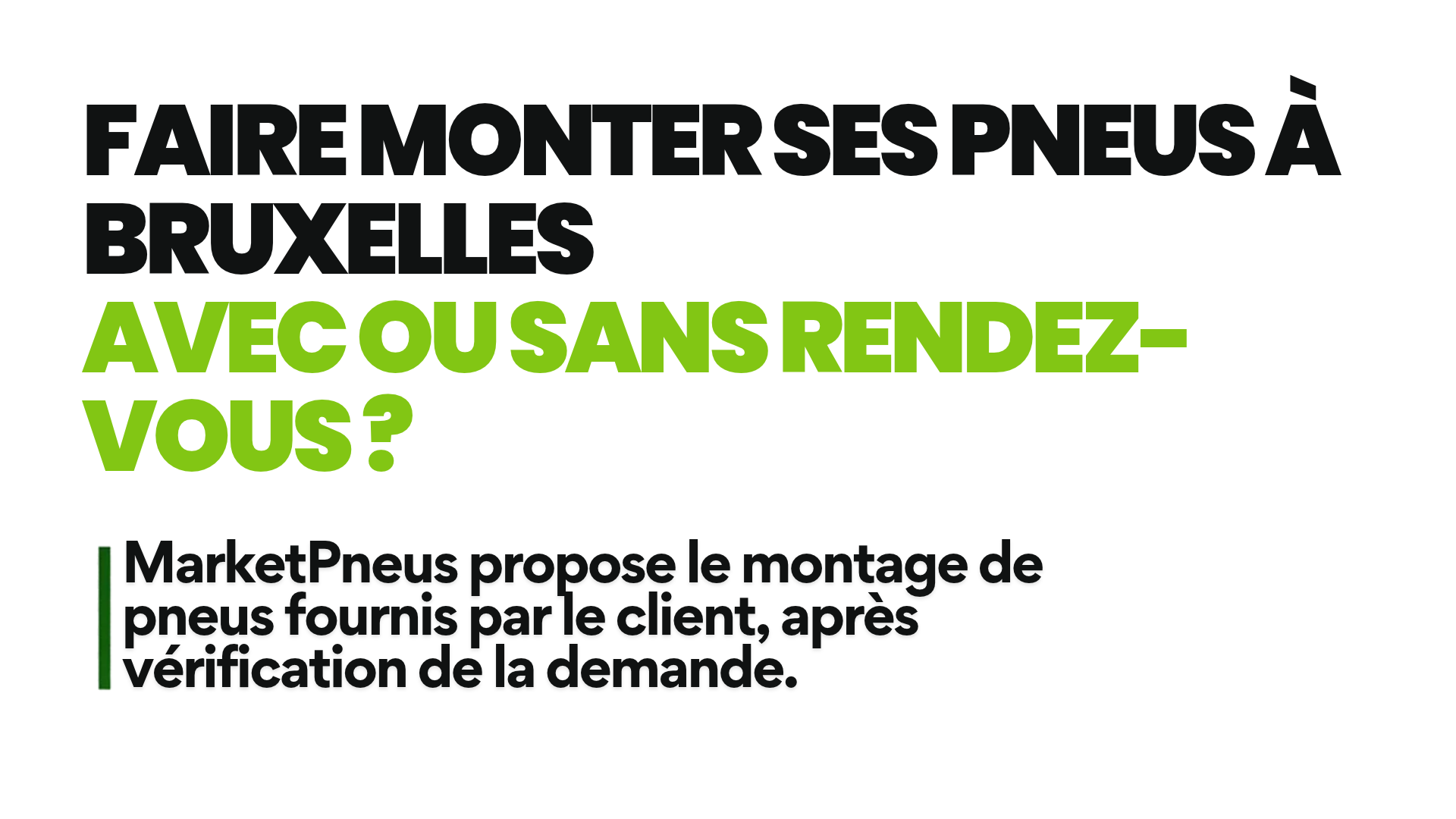 Visuel « Faire monter ses pneus à Bruxelles : avec ou sans rendez-vous ? » présentant le montage de pneus fournis par le client