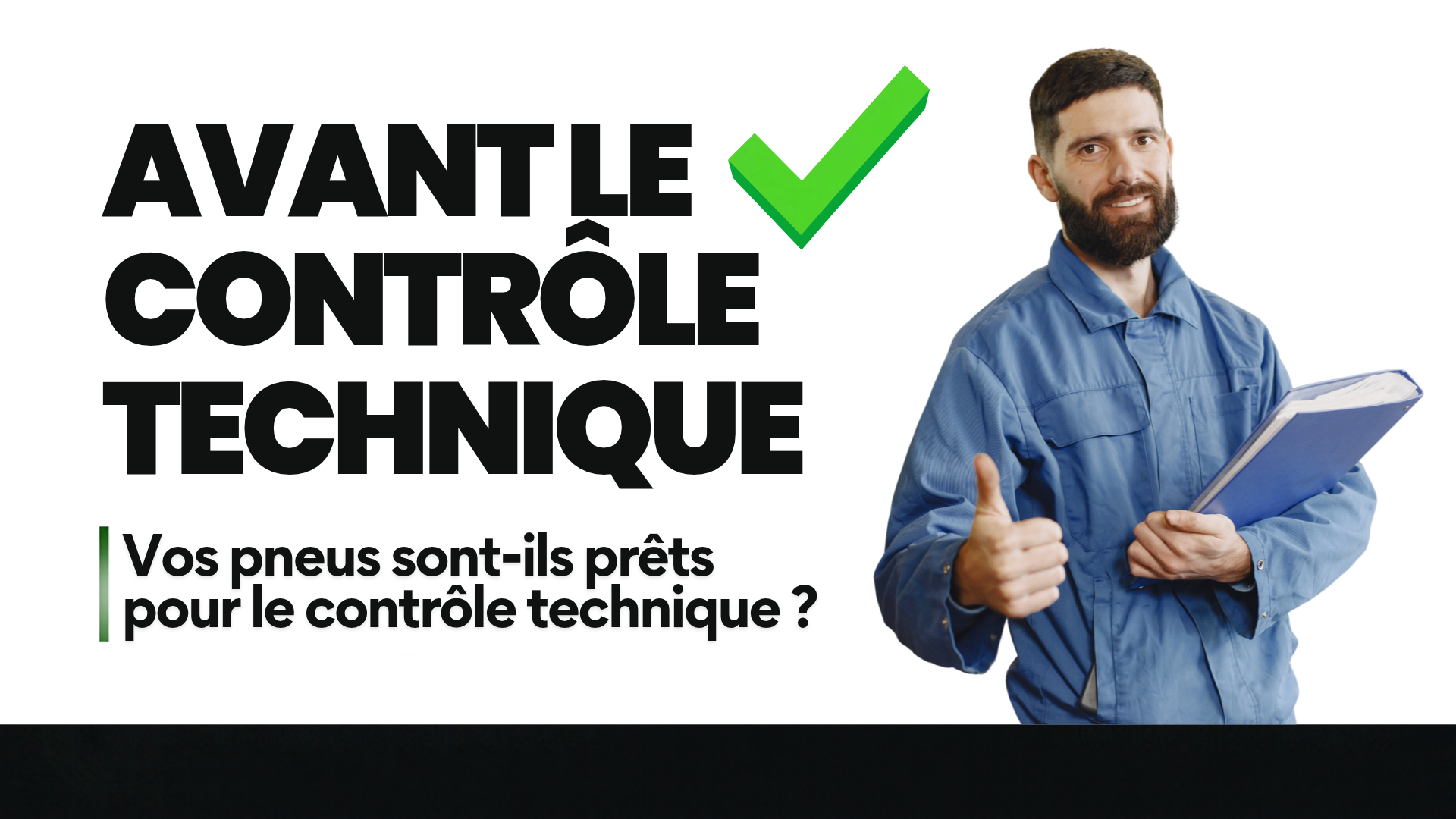 Visuel « Avant le contrôle technique » avec une coche verte et un technicien en tenue de travail tenant un dossier