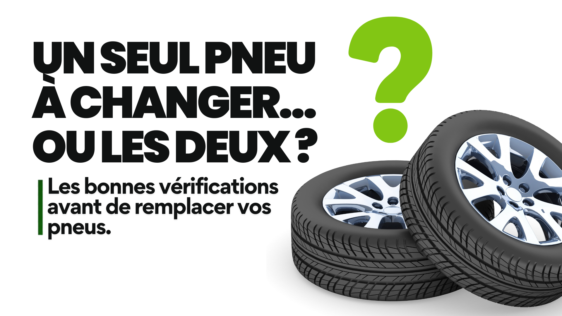 Visuel « Un seul pneu à changer… ou les deux ? » avec deux pneus sur jantes empilés