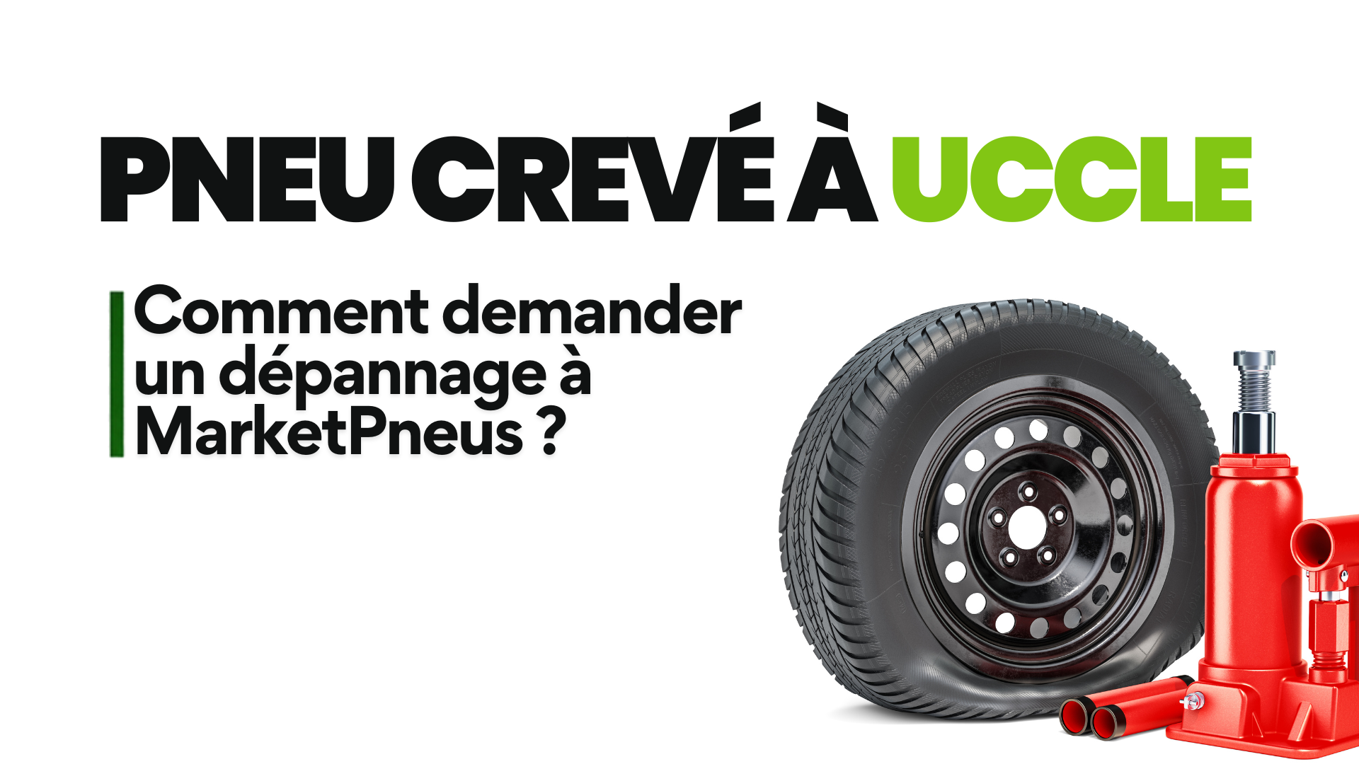 Bandeau « Pneu crevé à Uccle : comment demander un dépannage à MarketPneus ? » avec un pneu à plat et un cric hydraulique rouge