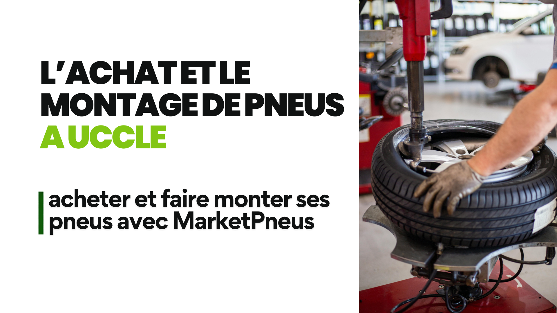 Bandeau « L’achat et le montage de pneus à Uccle » avec une main gantée sur un pneu en cours de montage en atelier