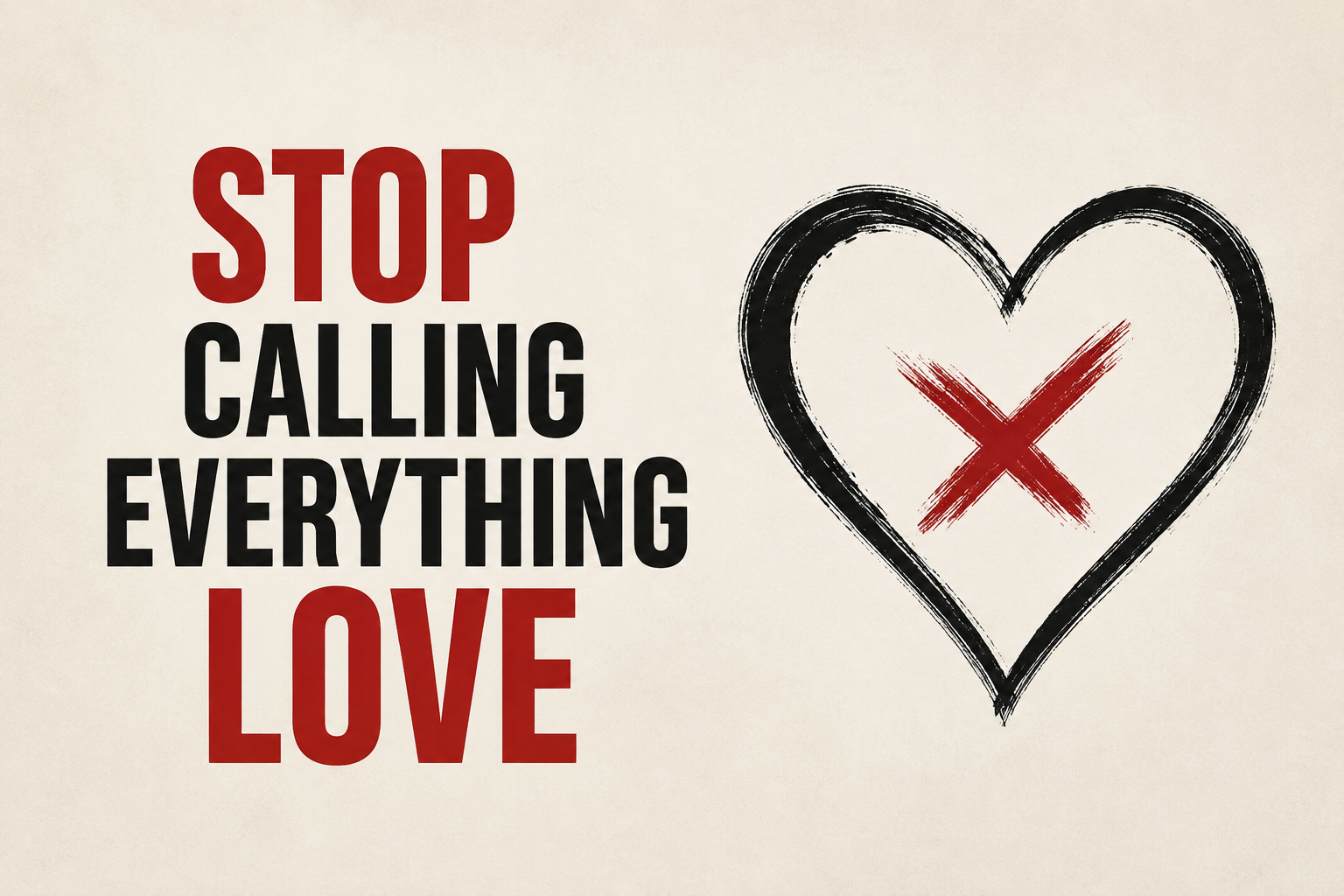 Stop Calling Everything Love