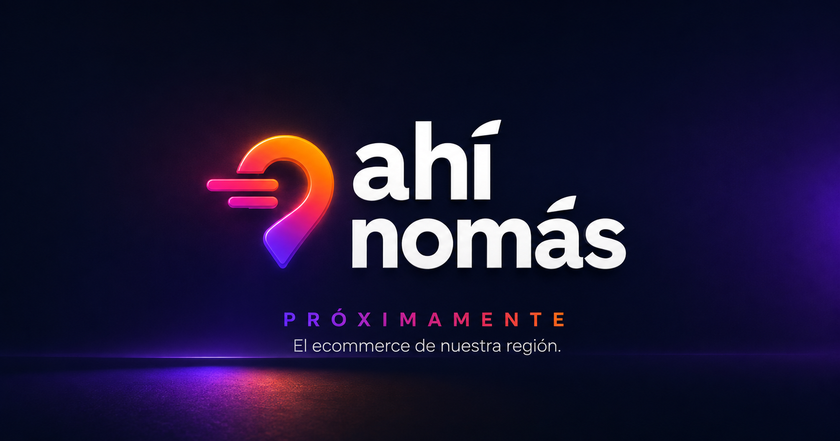 Ahí Nomás — Próximamente. El ecommerce de nuestra región.