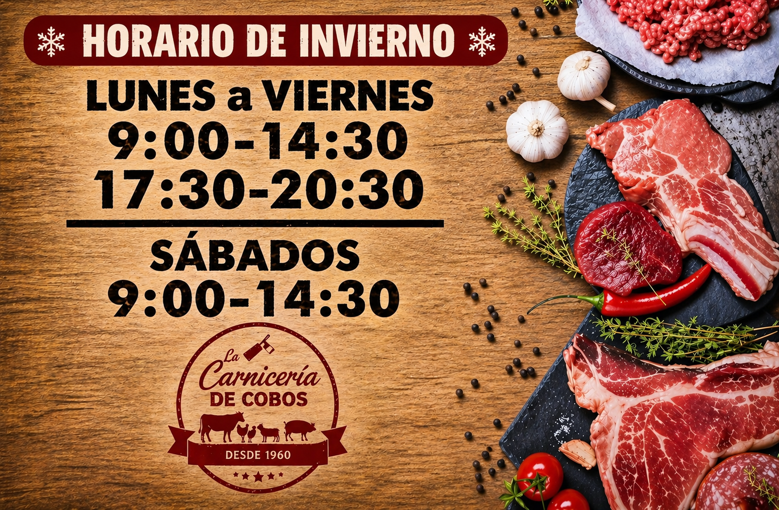 Horario de invierno de La Carnicería de Cobos: Lunes a Viernes de 9:00 a 14:30 y de 17:30 a 20:30, Sábados de 9:00 a 14:30