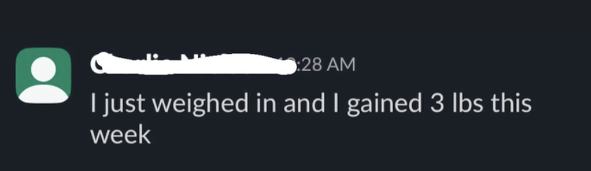 Gained 3 lbs in one week