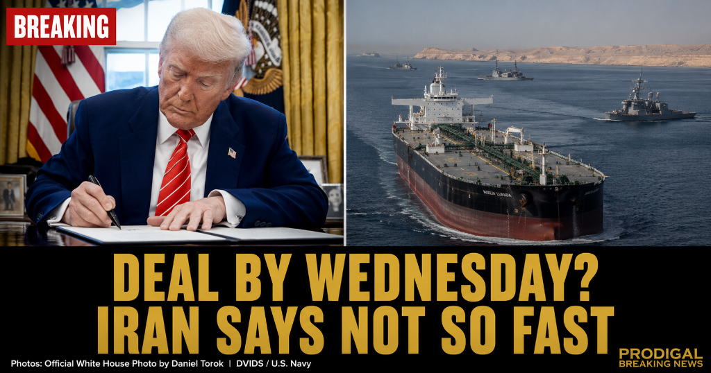 IRAN/HORMUZ: TRUMP SAYS A DEAL COULD LAND WEDNESDAY. IRAN STILL SAYS THERE'S NO DEAL TO LAND.