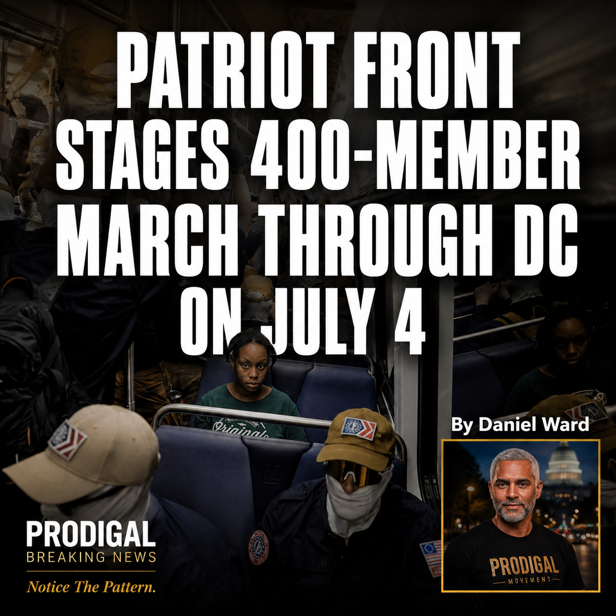 PATRIOT FRONT STAGES 400-MEMBER MARCH THROUGH DC ON JULY 4 — "RECLAIM AMERICA" CHANT, CONFEDERATE FLAGS