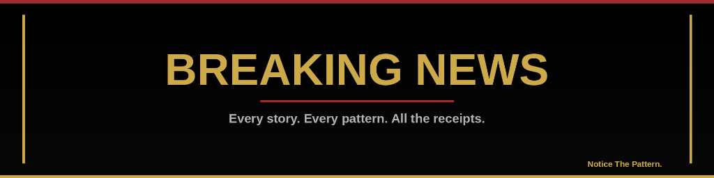Breaking News — Every story. Every pattern. All the receipts.