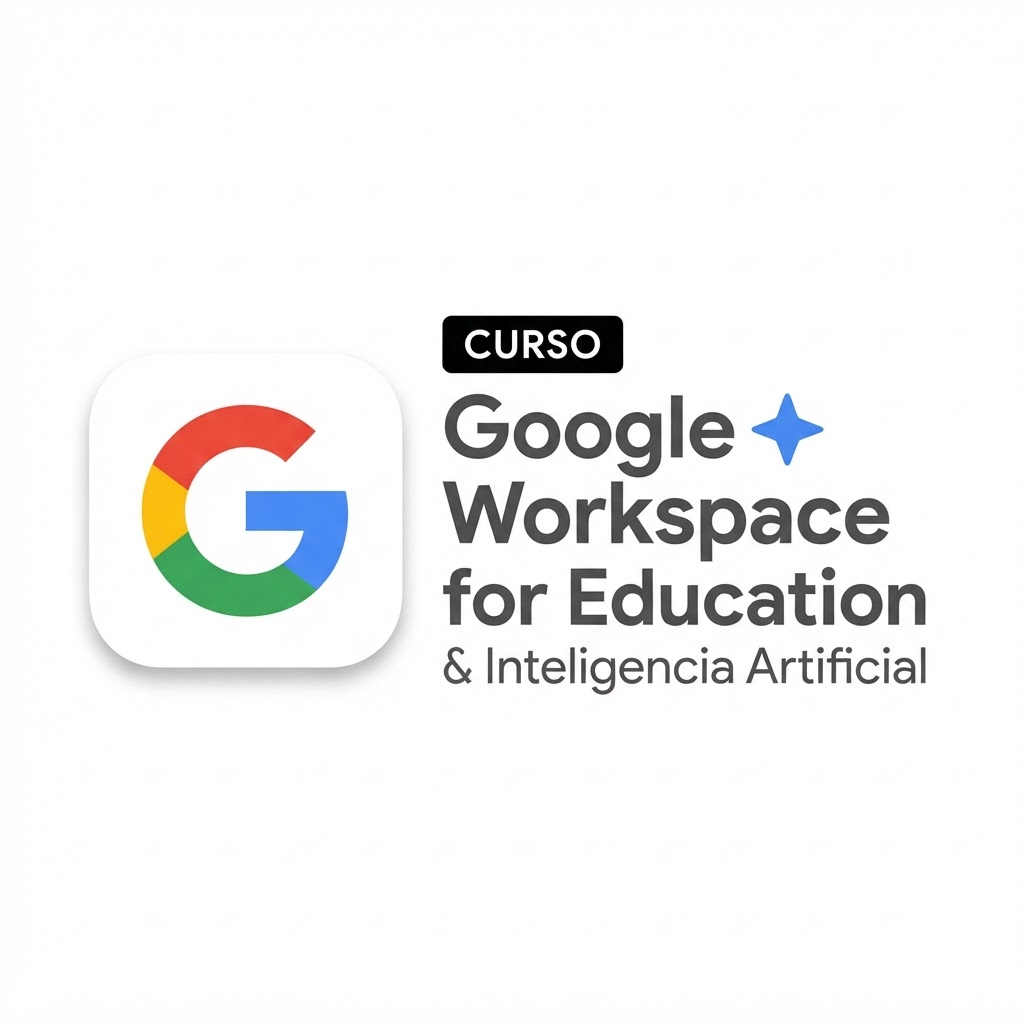 Curso Google WorkSpace para la Educación con Inteligencia Artificial