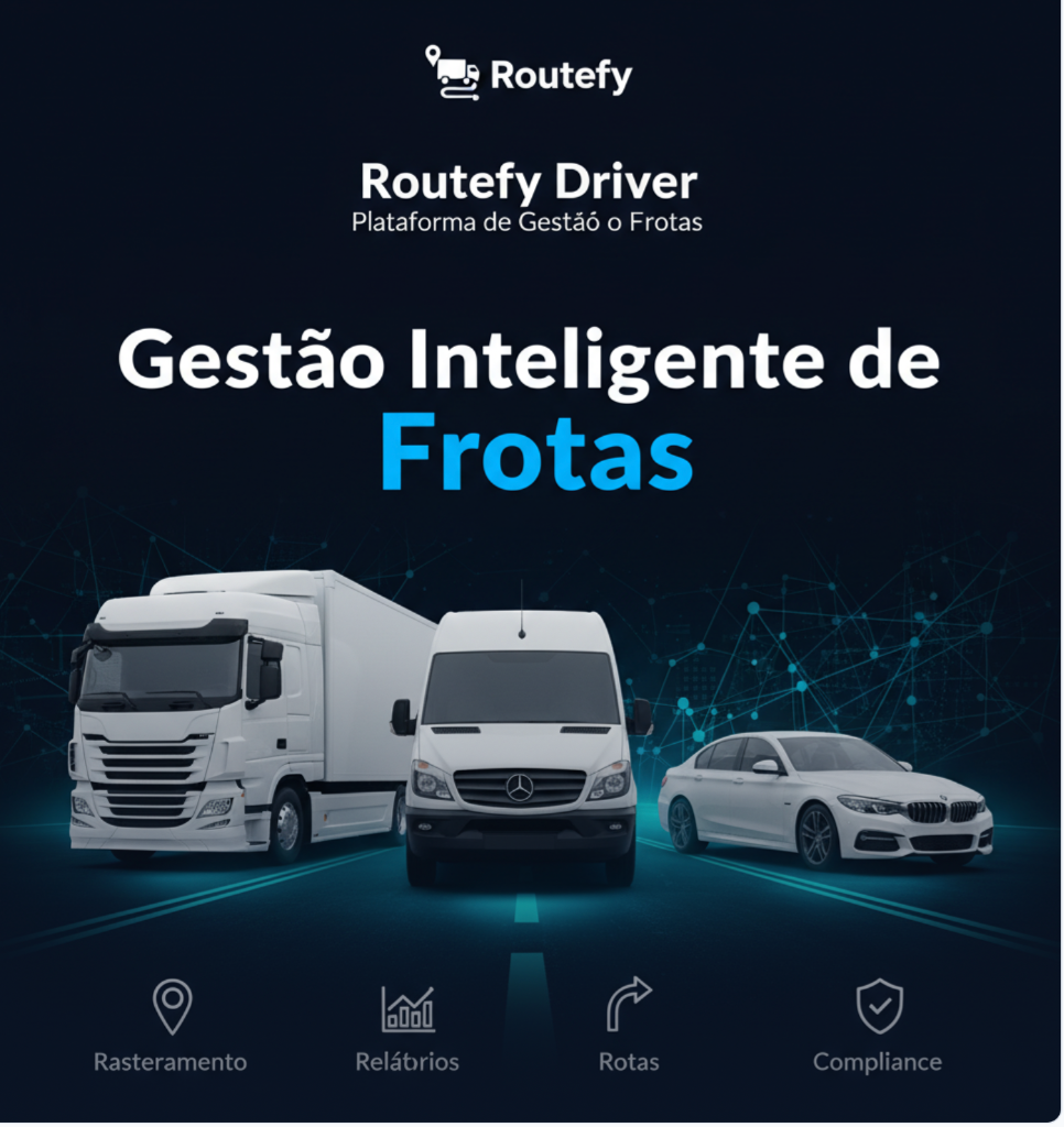 Routefy Driver - Gestão Inteligente de Frotas