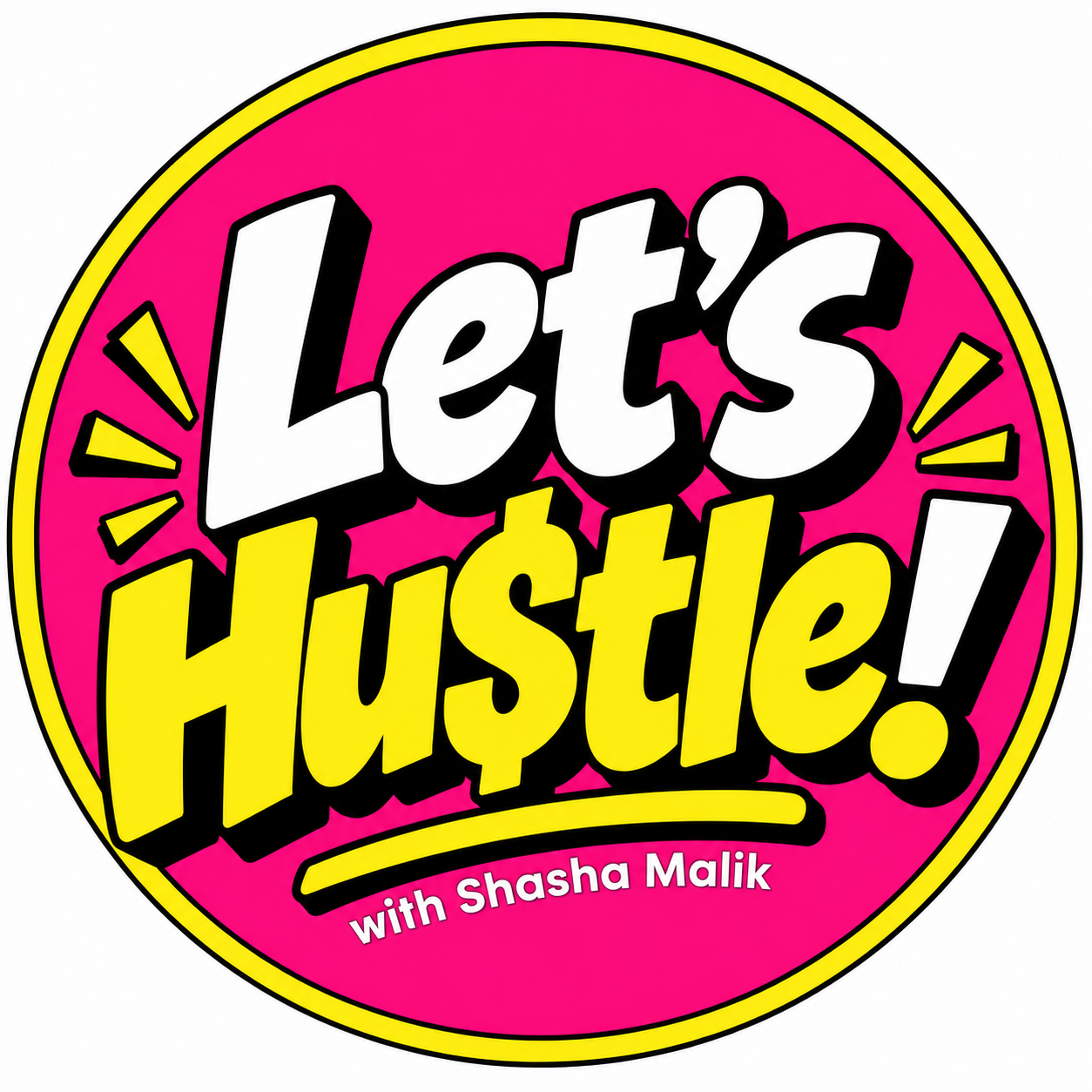 Let's Hustle! with Shasha Malik