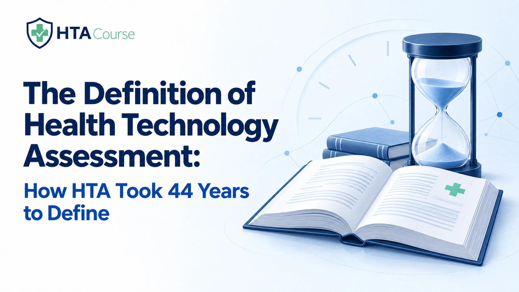 The Definition of Health Technology Assessment: How HTA Took 44 Years to Define