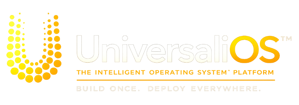UniversaliOS™ — The Intelligent Operating System™ Platform